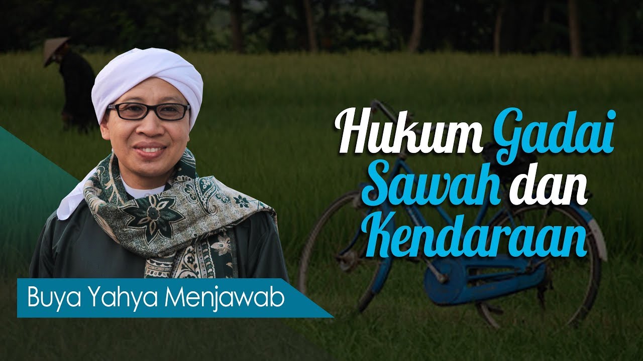 Hukum Gadai Sawah dan Kendaraan - Buya Yahya Menjawab