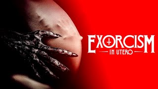 Exorcism In Utero | Official Trailer | Horror Brains