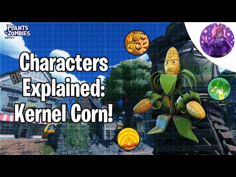 Characters Explained: Kernel Corn In BFN! (PVZ)