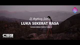 Download lagu DJ LUKA SEKERAT RASA SLOW BASS ANGKLUNG DJ SANTUY ... mp3