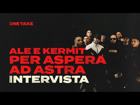Ale e Kermit presentano Per Aspera ad Astra - One Take FM (S3E17)