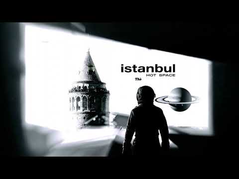 Hot Space - Istanbul