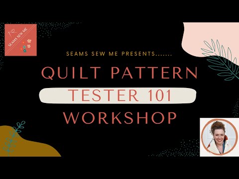Quilt Pattern Tester 101 Workshop by Belle of Seams Sew Me
