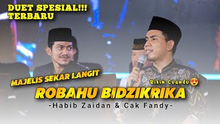 Download lagu TERBARU!!! DUET SPESIAL | ROBAHU BIDZIKRIKA | Cak Fandy IraOne Ft.Habib Zaidan & Hadroh Sekar Langit mp3