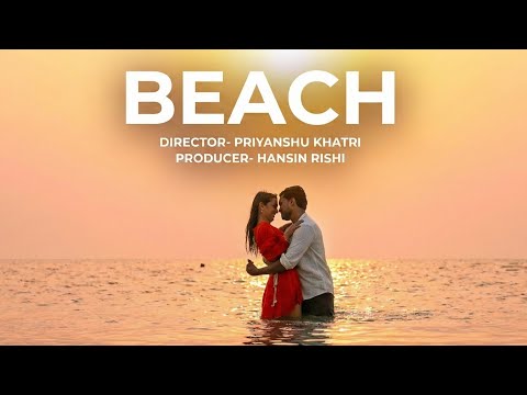 BEACH Song |(Music Video) A Romantic Tale| Mahira Khan , Varun Mahor| Priyanshu Khatri| Hansin Rishi