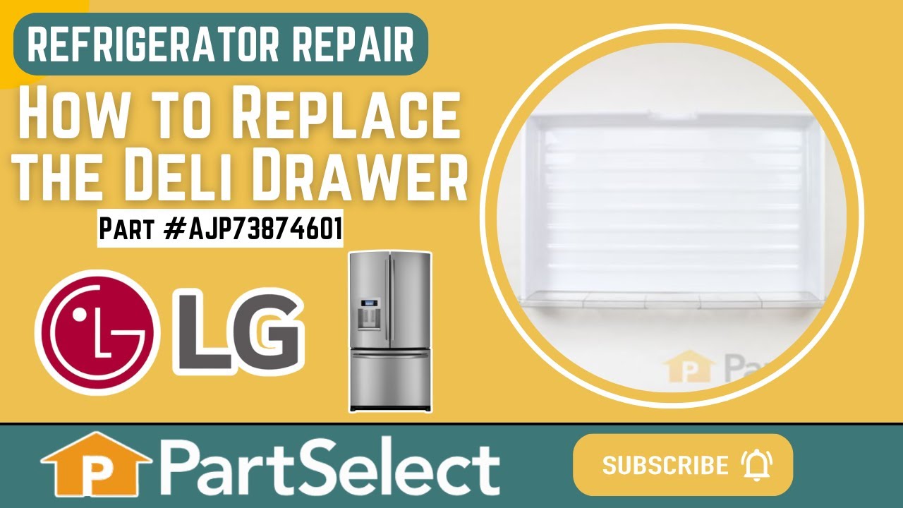 Replacing your LG Refrigerator Deli Drawer