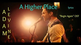 Adam Levine - A Higher Place [LYRICS]