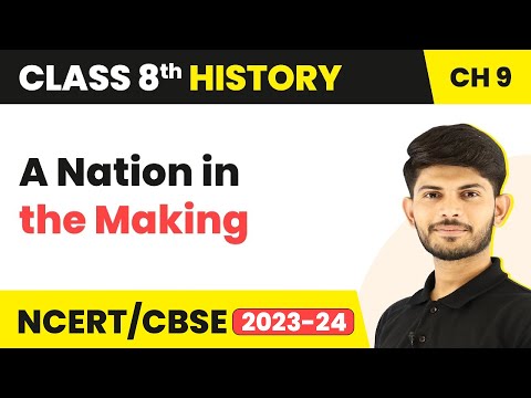 A Nation in the Making - The Making Of The National Movement 1870s - 1947 | Class 8 History | NCERT