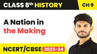 A Nation in the Making - The Making Of The National Movement 1870s - 1947 | Class 8 History | NCERT