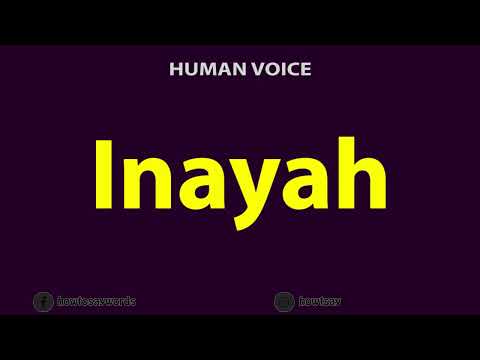 How To Pronounce Inayah