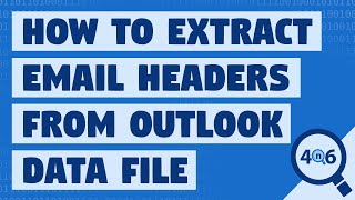 How to Extract Email Headers from Outlook Emails in PST / OST File?