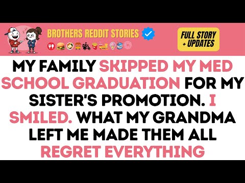 My Family Skipped My Med School Graduation For My Sister's Promotion. I Smiled. What My Grandma L...