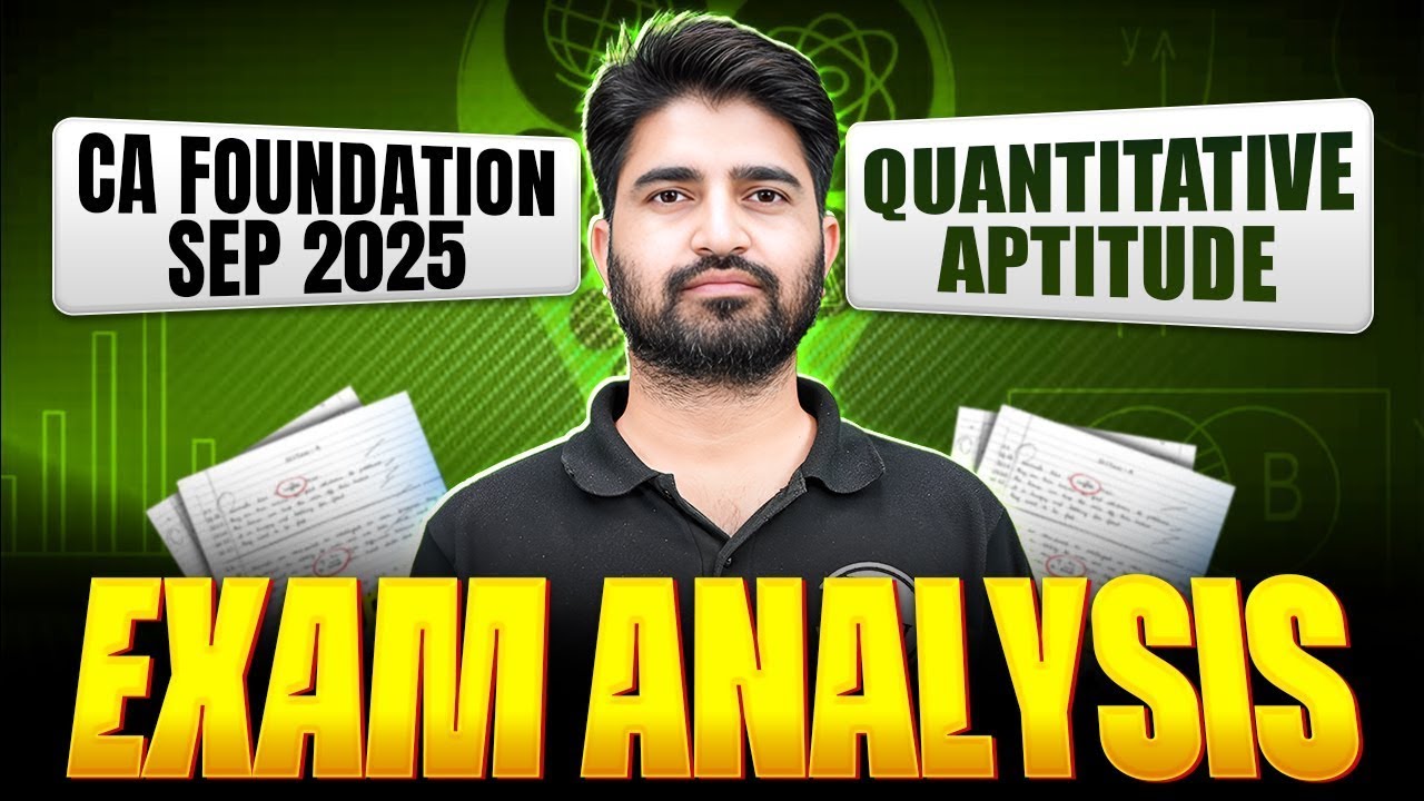 CA Foundation Sep 2025 Quantitative Aptitude Exam Paper Review & Solution By Anurag Chauhan Sir 🔥