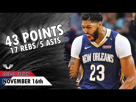 Anthony Davis - 2018.11.16 - Pelicans vs Knicks - 43 Pts, 17 Rebs, 5 Asts