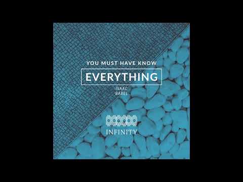 YOU MUST KNOW EVERYTHING by Isaac Babel