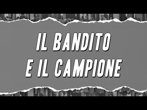 Francesco De Gregori - Il bandito e il campione (Testo)