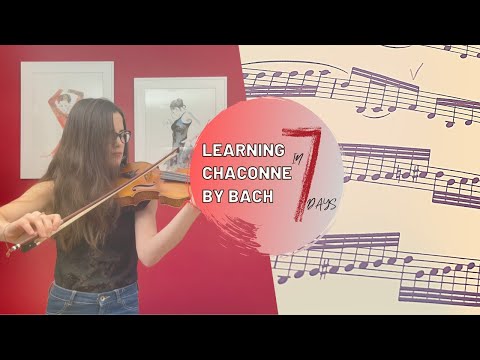 Learning Bach's Chaconne in 7 Days | Vlog