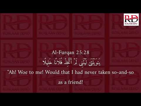 Suratul Furqan, Chapter 25, Verse 27-29.