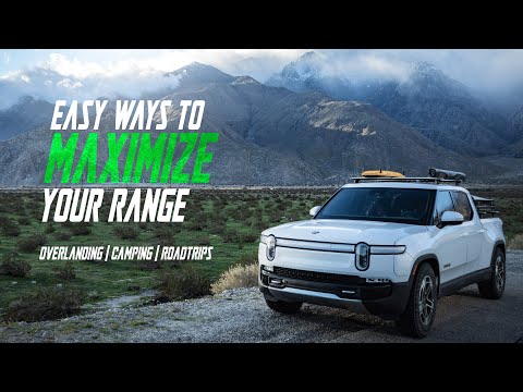 Maximize Range with your Rivian! Easy Steps for Efficiency when Overlanding, Camping, Roadtripping