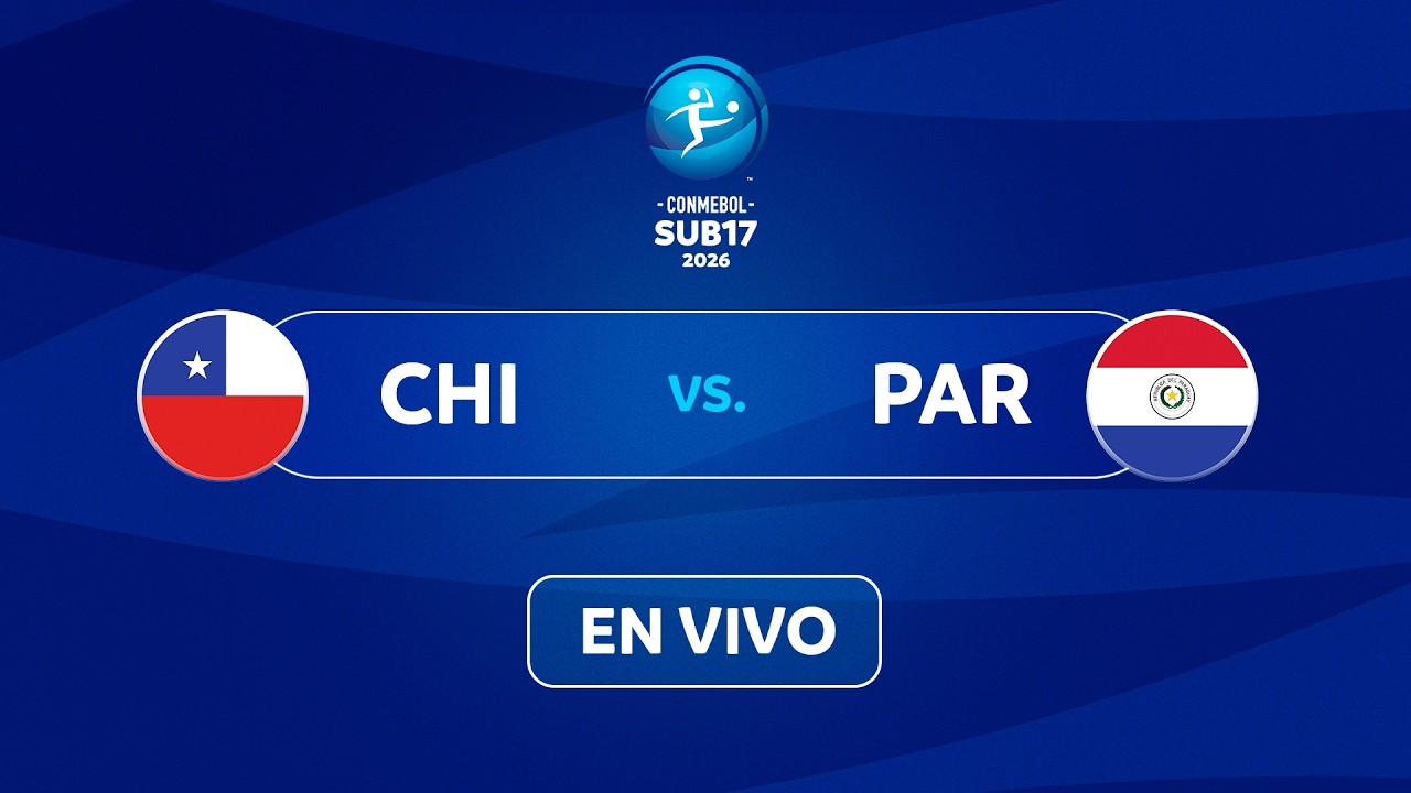 EN VIVO | CHILE vs. PARAGUAY | CONMEBOL SUB17 2026