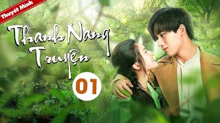 [ Thuyết Minh ] THANH NANG TRUYỆN - Tập 01 | Phim Ngôn Tình Trung Quốc Hấp Dẫn Nhất