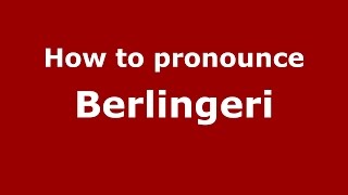 How to pronounce Berlingeri