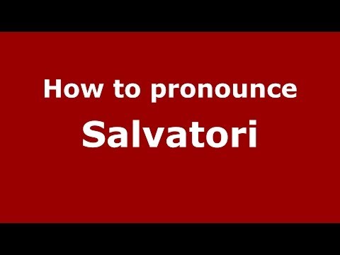 How to pronounce Salvatori (Italian/Italy) - PronounceNames.com