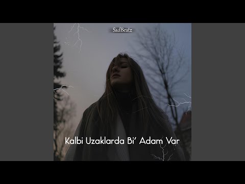 Kalbi Uzaklarda Bi' Adam Var