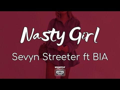 Sevyn Streeter - Nasty Girl ft. BIA (Lyrics)