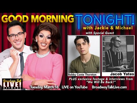 Good Morning, Tonight! with Bobby Conte Thornton, Jacob Yates, & more! (Ep.28)