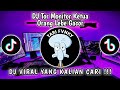 DJ TOR MONITOR KETUA ORANG BARU LEBE GACOR SLOW VIRAL TIKTOK FULL SONG VIRAL TIKTOK 2025