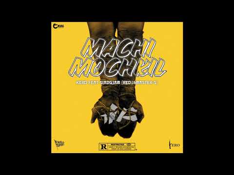 Kero Feat Siadgjam - MACHI MOCHKIL (Audio)