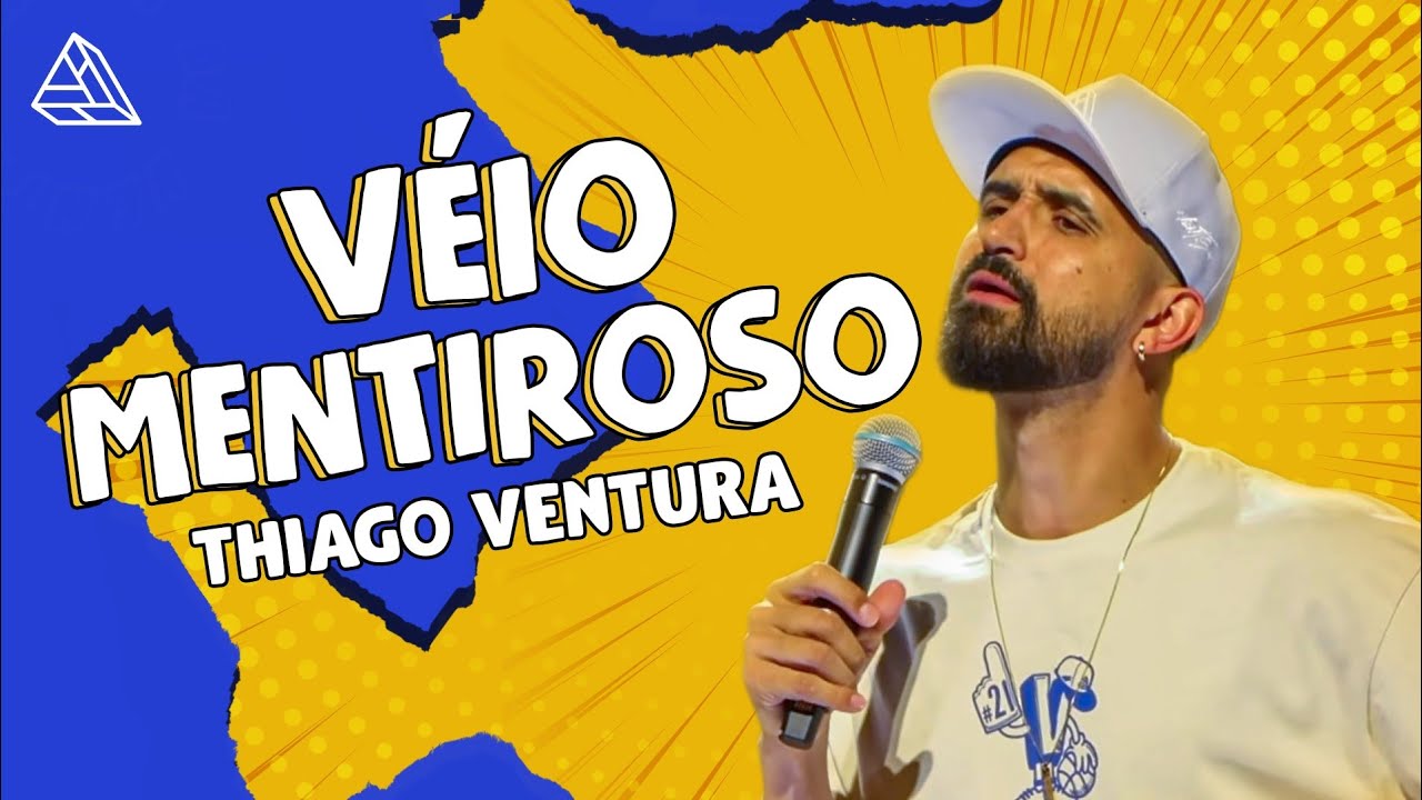 THIAGO VENTURA - VÉIO MENTIROSO - STAND UP COMEDY