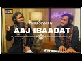 Aaj Ibaadat | Piano Sessions | Aabhas Shreyas | Bajirao Mastaani | Javed Bashir | Sanjay Bhansali