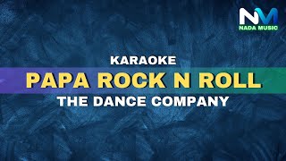 Download lagu The Dance Company - Papa Rock N Roll (Karaoke Version) mp3 Download lagu The Dance Company - Papa Rock N Roll (Karaoke Version) mp3