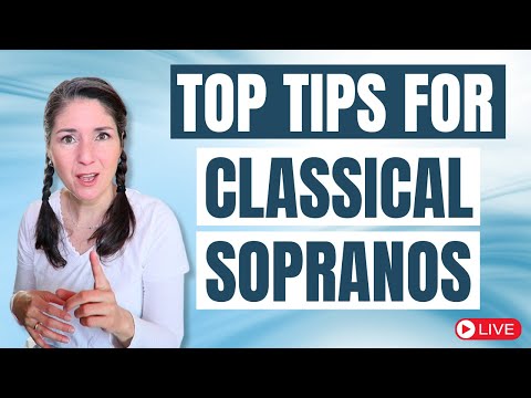 Top Tips for Classical Sopranos