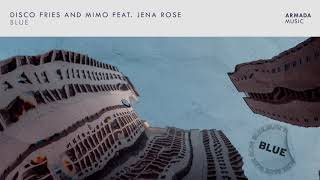 Disco Fries and MIMO feat. Jena Rose - Blue