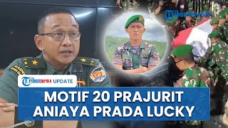 Terungkap Motif 20 Prajurit TNI Aniaya Prada Lucky hingga Meninggal Dunia, Atas Dasar Pembinaan
