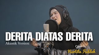 Download lagu DERITA DIATAS DERITA - Nurtita Fadilah (Akustik Version) | H.Rhoma Irama Cover mp3 Download lagu DERITA DIATAS DERITA - Nurtita Fadilah (Akustik Version) | H.Rhoma Irama Cover mp3