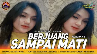 Download lagu FUNKOT BERJUANG SAMPAI MATI [ GAMMA ONE ] VIRAL TIKTOK 2024 mp3