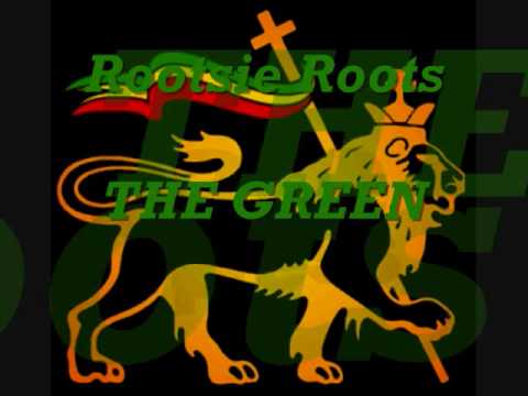 ''Rootsie Roots'' - THE GREEN