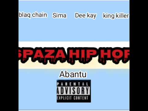 Blaq chain X Sima X Dee kay X King Killer [ Abantu]