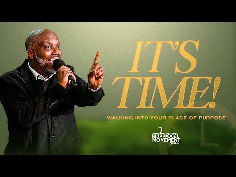 It's Time!| Pastor Jeff Twiggs | Freedom Movement Church