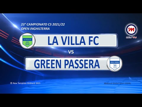 23° Campionato C5 2021/22 - Open Inghilterra - La Villa Fc vs Green Passera