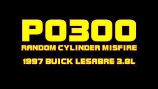 ⭐ 1997 Buick Lesabre - 3.8L - P0300 - Random Cylinder Misfire