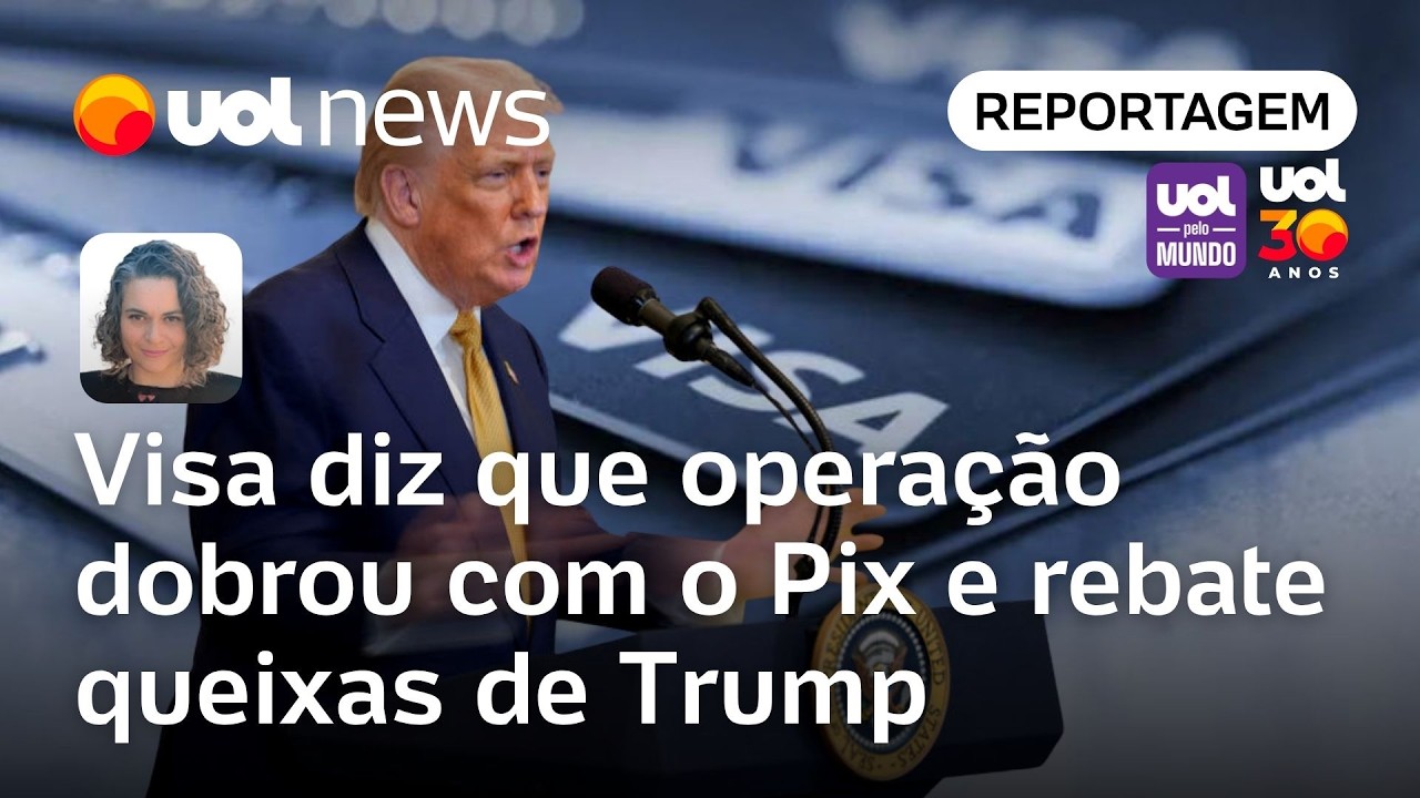 Visa diz que dobrou operação no Brasil desde o Pix, apesar de reclamos de Trump | Mari Sanches