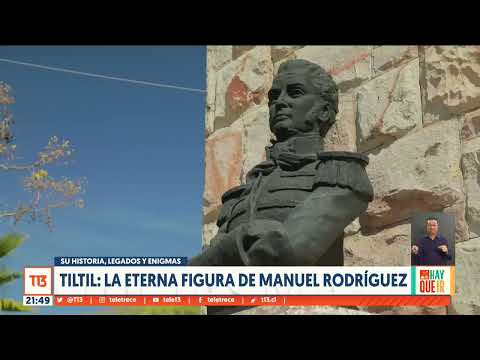 Tiltil: La eterna figura de Manuel Rodríguez