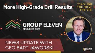 Group Eleven Resources (ZNG) CEO Bart Jaworski: New High-Grade Silver and Copper Intercepts