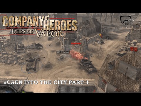 Liberation of Caen: 100% (Normal) Walkthrough Part 1 - Caen: INTO THE CITY  (No Commentary)
