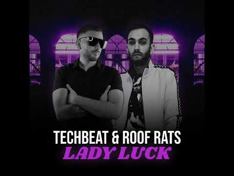 Techbeat & Roof Rats - Lady Luck